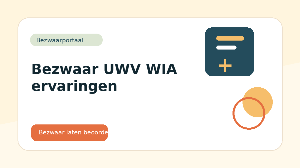bezwaar UWV WIA ervaringen